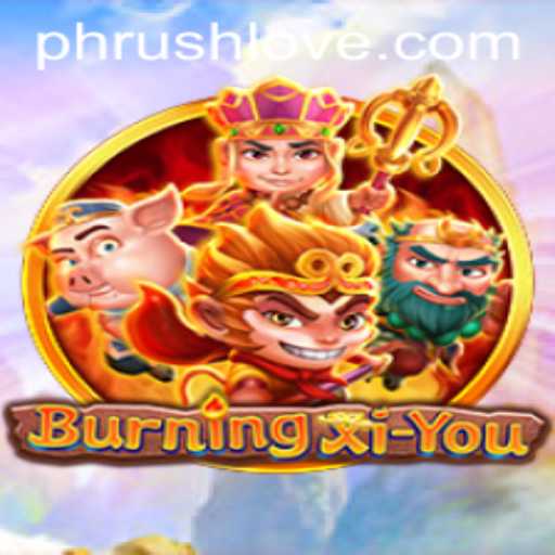 Discovering the Magic of BurningXiYou: An Enthralling Adventure