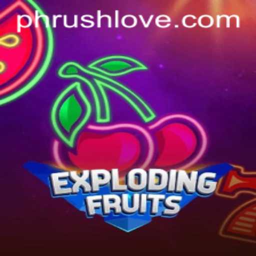 ExplodingFruits and the Rise of PHRush: A Thrilling Adventure